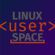 Linux User Space