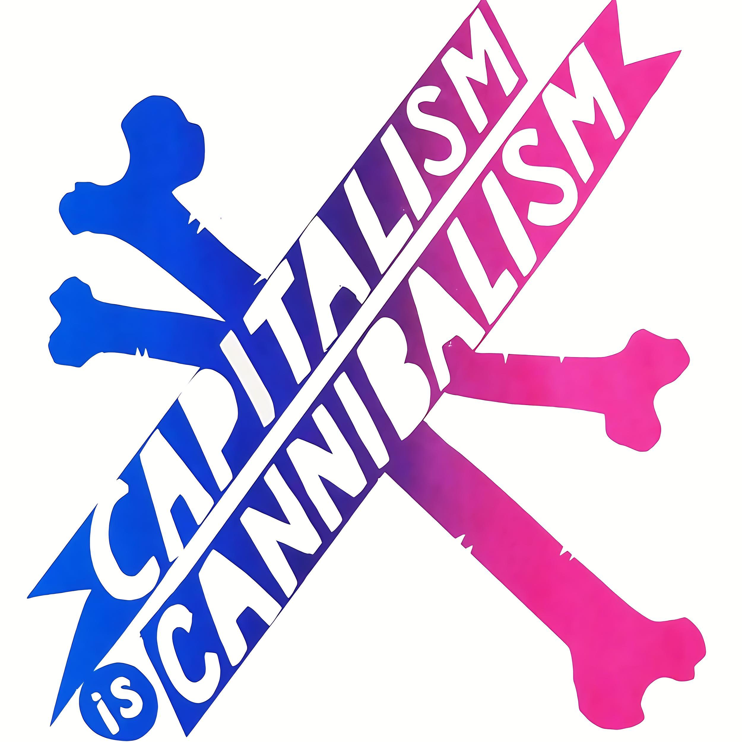 capitalism-is-cannibalism-bd05963_original.jpg