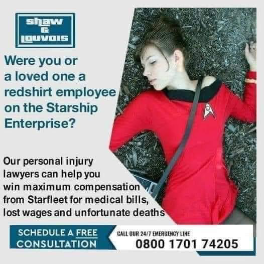 Image of a person in a red Star Trek uniform, image text reads “Were you or a loved one a redshirt employee on the Starship Enterprise! Our personal injury lawyers can help you win maximum compensation from Starfleet for medical bills, lost wages and unfortunate deaths.