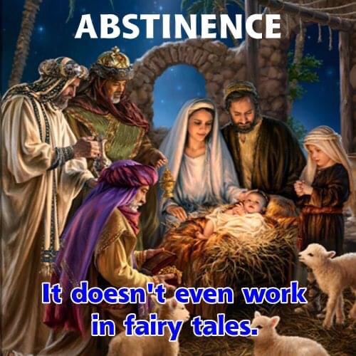 Wise men & others admiring baby Jesus. ABSTINENCE: It doesn’t even work in fairytales