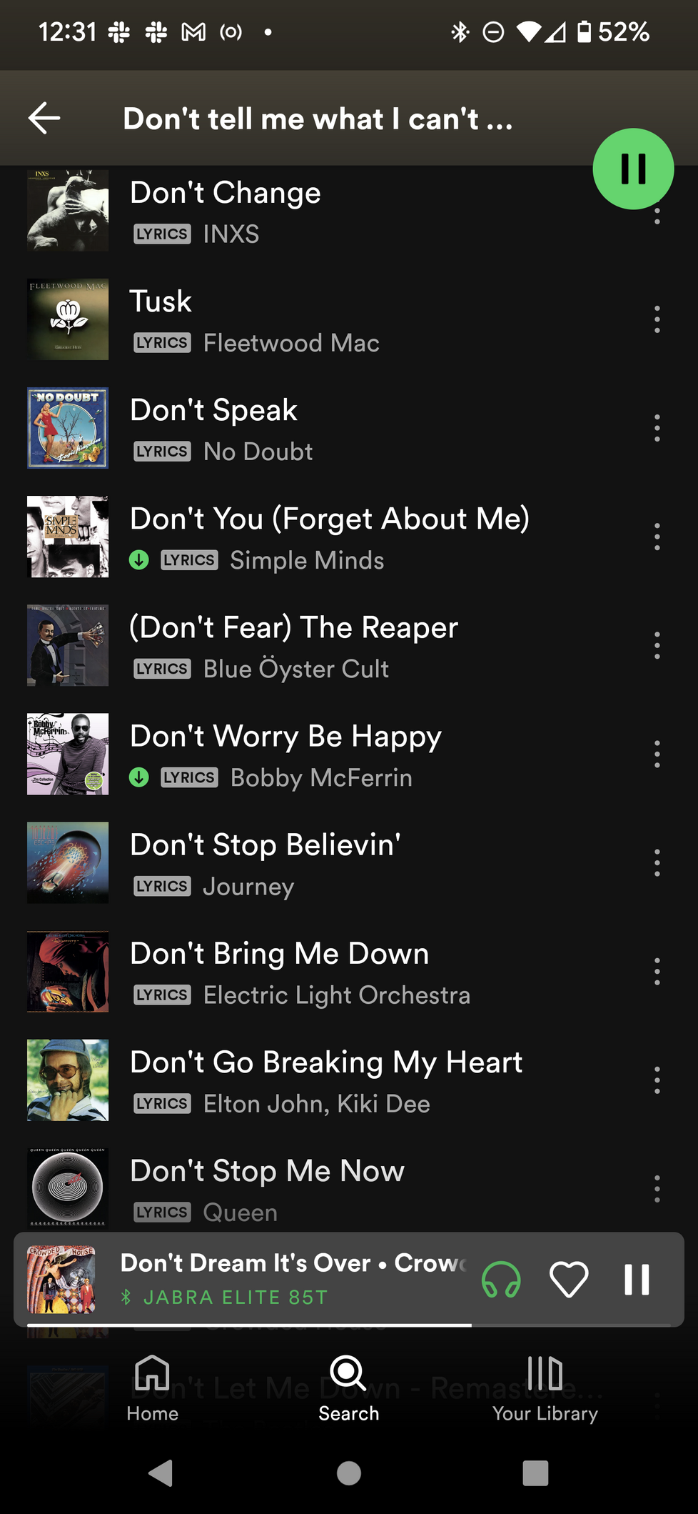 Spotify playlist with songs: don't change, tusk, don't speak, don't you forget about me, don't fear the Reaper, don't worry be happy, don't stop believing, don't bring me down, don't go breaking my heart, don't stop me now