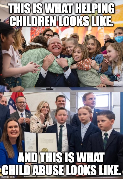 Two images, one above the other. Top is Gov. Tim Walz (Democrat) celebrating with lots of happy, smiling kids surrounding and hugging him after signing Minnesota's new universal free school lunch law. Caption is "This is what helping children looks like." 

Bottom is Gov. Huckabee-Sanders (Republican) surrounded by three unsmiling boys in suits and several smiling adults; she is smiling and holding up the signed bill for Arkansas' new child labor law that lowers the legal age to work--including dangerous jobs. Caption is "And this is what child abuse looks like." 