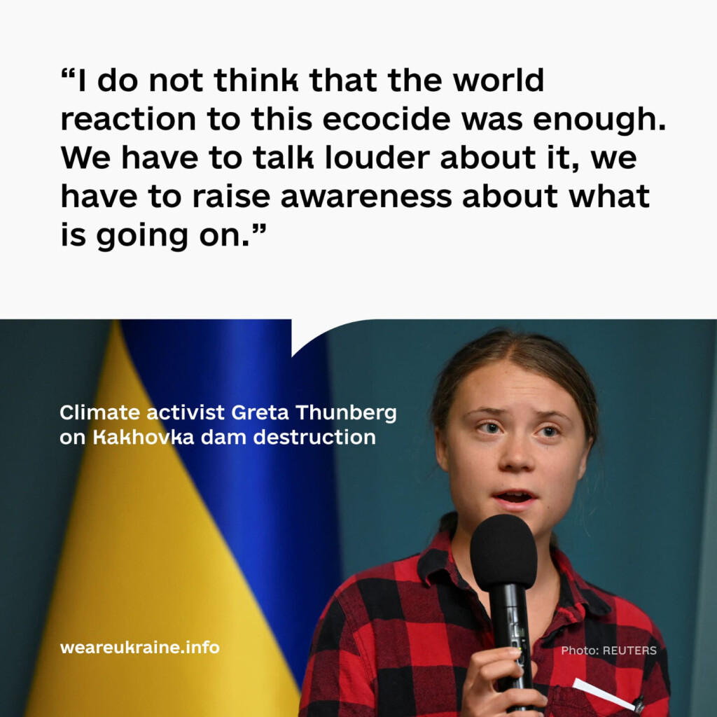 Poster

Environmental activist GretaThunberg visited Kyiv to draw attention to environmental damage caused by the russian invasion of Ukraine and criticized the world’s response to the collapse of the Kakhovka dam

“I do not think that the world reaction to this ecocide was enough. We have to talk louder about it, we have to raise awareness about what is going on."