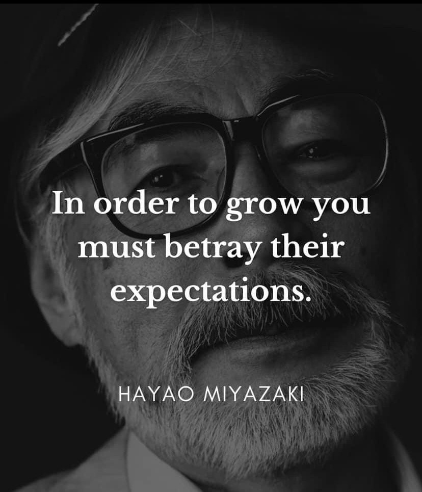 In order to grow you must betray their expectations.