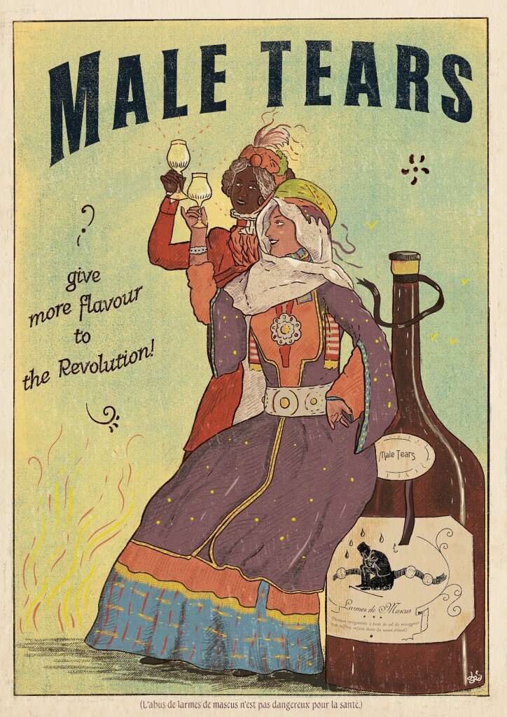 Late XIXth century style poster with 2 women making a toast with two aperitif glasses. One of them is sitting on a very big bottle with a « Larme de Mascus » label. A text reads «Male Tears give more flavour to the Revolution »