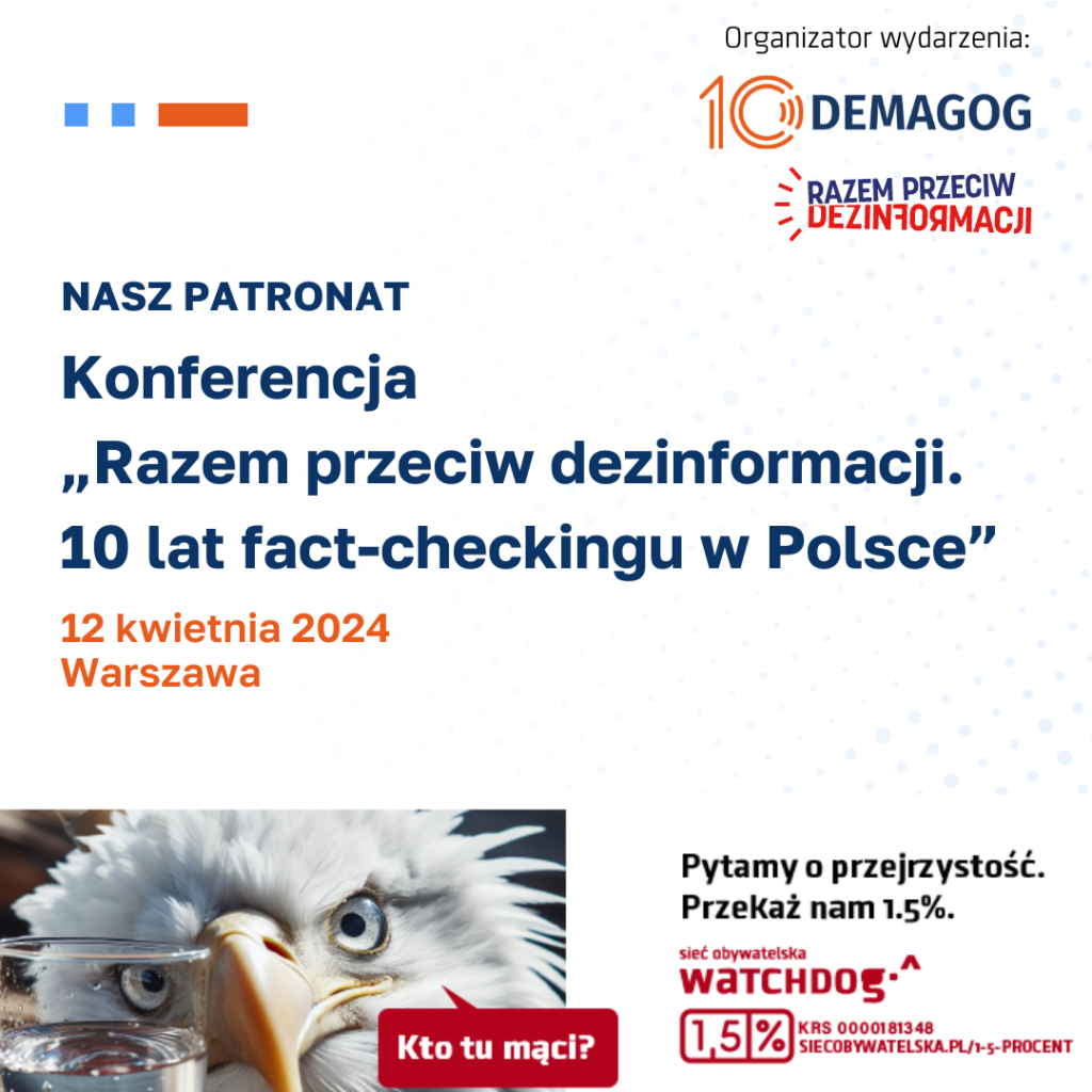 Grafika z napisem: Nasz patronat. Konferencja "Razem przeciw dezinformacji. 10 lat fackt-checkingu w Polsce" 12 kwietnia 2024, Warszawa.