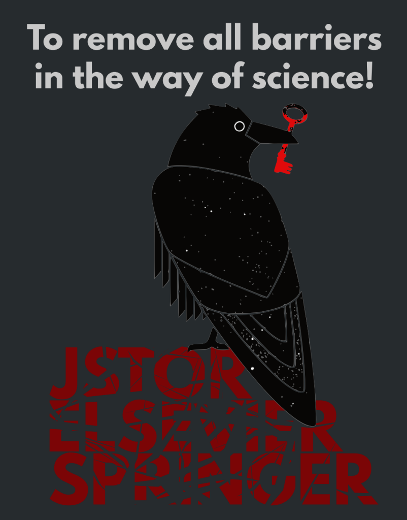 Poster of the raven from the Sci-Hub logo perched atop the ruins of JSTOR, Elsevier and Springer tagged "To remove all barriers in the way of science!"