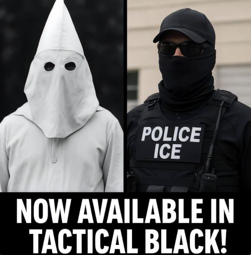 The image is divided into two sections. On the left, there is a person wearing a white hooded robe with a pointed top and eye holes, resembling a Ku Klux Klan costume. The background is dark, and the person is standing against it. On the right, there is a person in a black tactical police uniform with a cap, sunglasses, and a black balaclava covering the face. The uniform has a vest with the text "POLICE ICE" in white letters. The background is a light-colored building. At the bottom of the image, there is bold white text on a black background that reads "NOW AVAILABLE IN TACTICAL BLACK!"