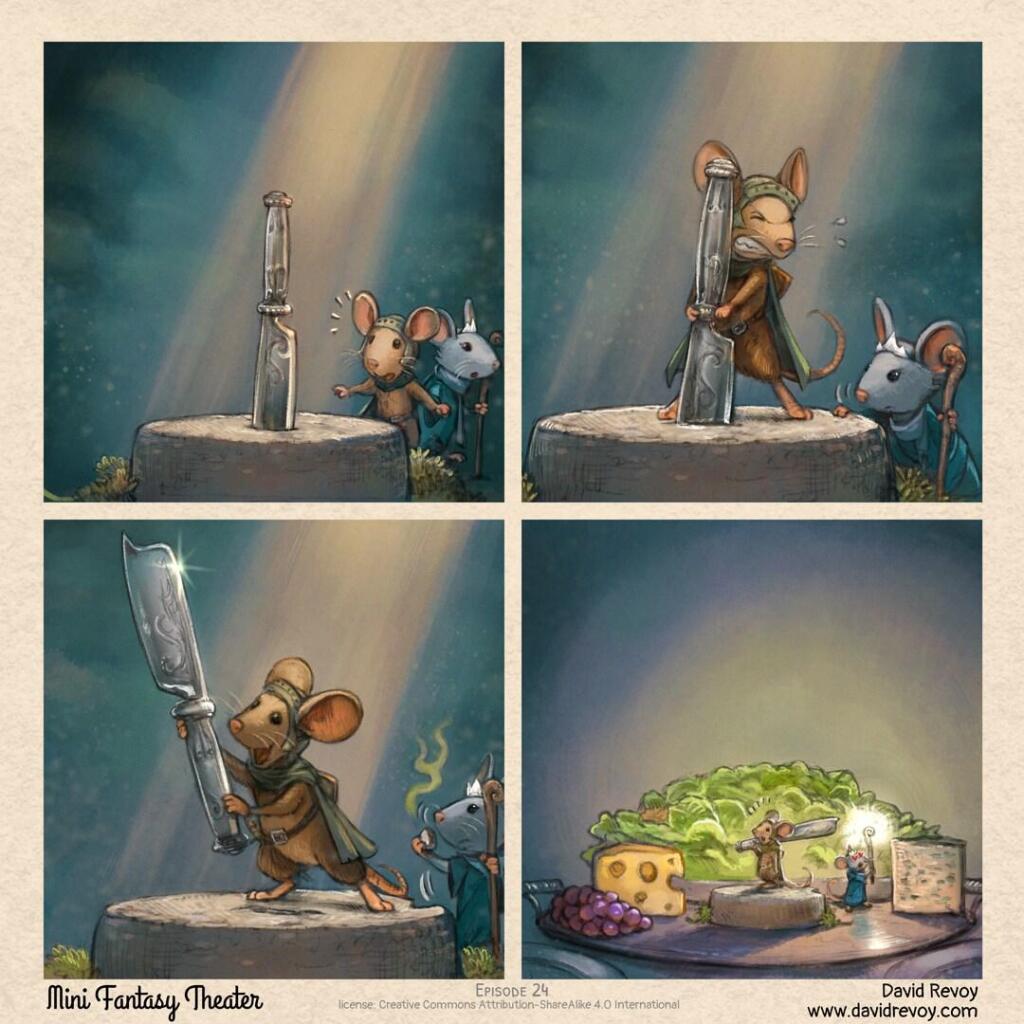 A comic strip in four panels:

Panel 1. In darkness, against a background with vegetal notes, through a faint beam of light stands a massive silver sword, finely decorated, embedded in a pedestal that looks like stone. A small warrior mouse and a magician mouse hurry past, hand in hand, but the warrior is drawn to the massive sword.

Panel 2. The warrior mouse is already on the pedestal, straining to pull the sword out with all its might. Meanwhile the magician mouse examines the pedestal.

Panel 3. The warrior mouse has succeeded! The massive sword is now in its possession; he is happy. Meanwhile, in the background, the magician mouse has managed to pry off a piece of the pedestal with her bare hand: waves of strong smells reach her nostrils.

Panel 4. The magician mouse lights the scene with her staff: they are actually both on a cheese platter, and the “sword” was only a knife stuck vertically into a cheese with a gray rind textured like stone. The platter has a piece of Roquefort and Emmental, grapes and a salad in the background. The magician has hearts in her eyes and the warrior is surprised by the discovery.
