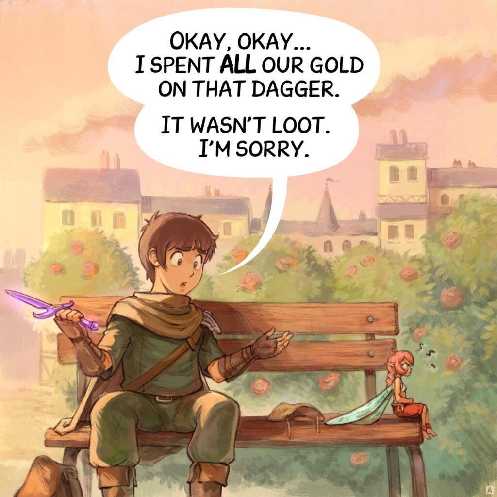 Panel 1. The adventurer and pink fairy sit on an old wooden bench in a city square, under the sunset light. The adventurer looks guilty while the fairy sits with crossed arms, furious and turned away from him.  
> Adventurer: "Okay, okay... I spent ALL our gold on that dagger. It wasn't loot. I'm sorry."