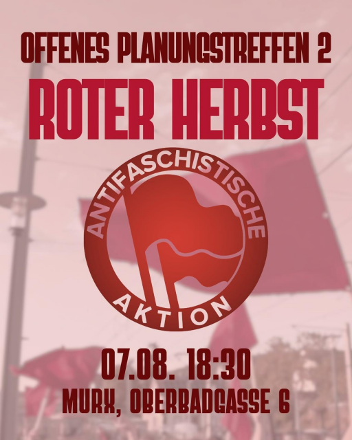 Bild mit Roten Fahnen im Hintergrund, zentrales rotes Antifa Logo in der Mitte. Offenes Planungstreffen 2, Roter Herbst, Antifaschistische Aktion, 07.08. 18:30, Murx, Oberbadgasse 6