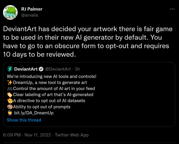 Sceenshot from bird site. 
Message reads: “DeviantArt has decided your artwork there is fair game to be used in their new AI generator by default. You have to go to an obscure form to opt-out and requires 10 days to be reviewed.”