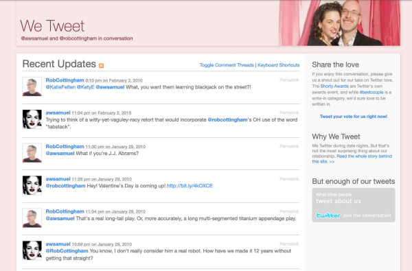 Screenshot from "We Tweet: @awsamuel and @robcottingham in conversation", with "Recent updates" feed showing (pretty boring) tweets exchanged between @awsamuel and @robcottingham. Photo of the couple is at top of page. Right sidebar asks people to vote for us as write-ins on the Shorty awards.