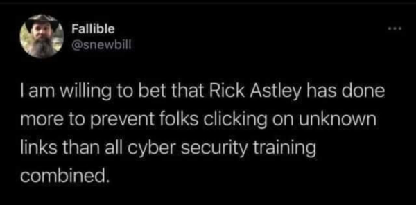 Rick Astley has made us more secure since he makes people not click unknown links