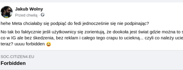 zalinkowałem ten post na FB ... facebook zamiast podglądu linka do fedi napisał wielkie wytłuszczone Forbidden

:D