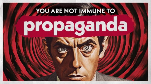 Thumbnail of the video from YouTube. The text reads "You are not immune to propaganda" with the drawing of a person staring directly at the viewer.