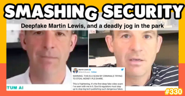 Smashing Security 332: Deepfake Martin Lewis, and a deadly jog in the park.