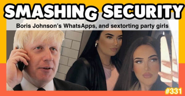 Smashing Security #331: Boris Johnson's WhatsApps. and sextorting party girls