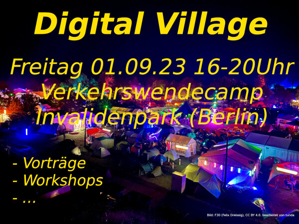 Sharepic. Im Hintergrund ein bunt beleuchteter Zeltplatz bei Nacht.
Infotext mit der Aufschrift. Erster September 16 bis 20 Uhr im Invalidenpark Berlin Verkehrswendecamp "Digitales Dorf"