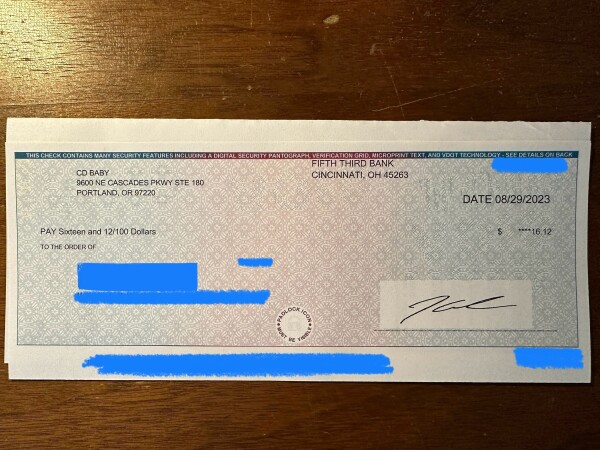 Check from CDBaby written to me for all my royalties from streaming services for the last 3 years. It is for $16.12. 

Damn it feels good to be a gangsta.