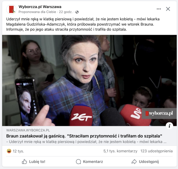 Screen artykułu z fb, z tekstem "uderzył mnie ręką w klatkę piersiową i powiedział, że nie jestem kobietą - mówi lekarka Magdalena Gudzińska-Adamczyk, która próbowała powstrzymać we wtorek Brauna. Informuje, że po jego ataku straciła przytomność i trafiła do szpitala." i reakcją emocji: 12 000 haha (żadnej innej reakcji)