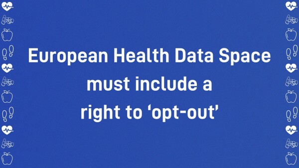 European Health Data Space must include a right to 'opt-out'