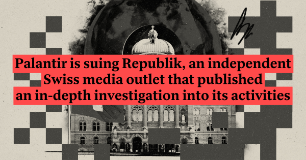 Palantir is suing Republik, an independent Swiss media outlet that published an in-depth investigation into its activities.